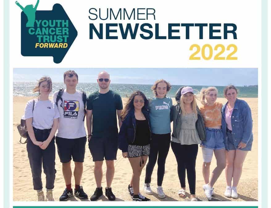 Youth Cancer Trust – Summer Newsletter 2022