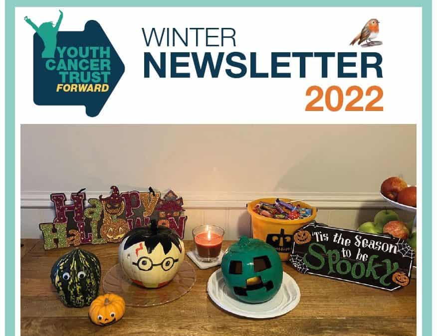 Youth Cancer Trust – Winter Newsletter 2022