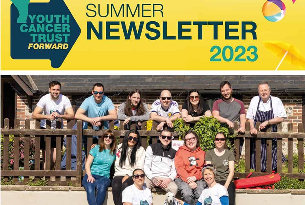 Youth Cancer Trust – Summer Newsletter 2023
