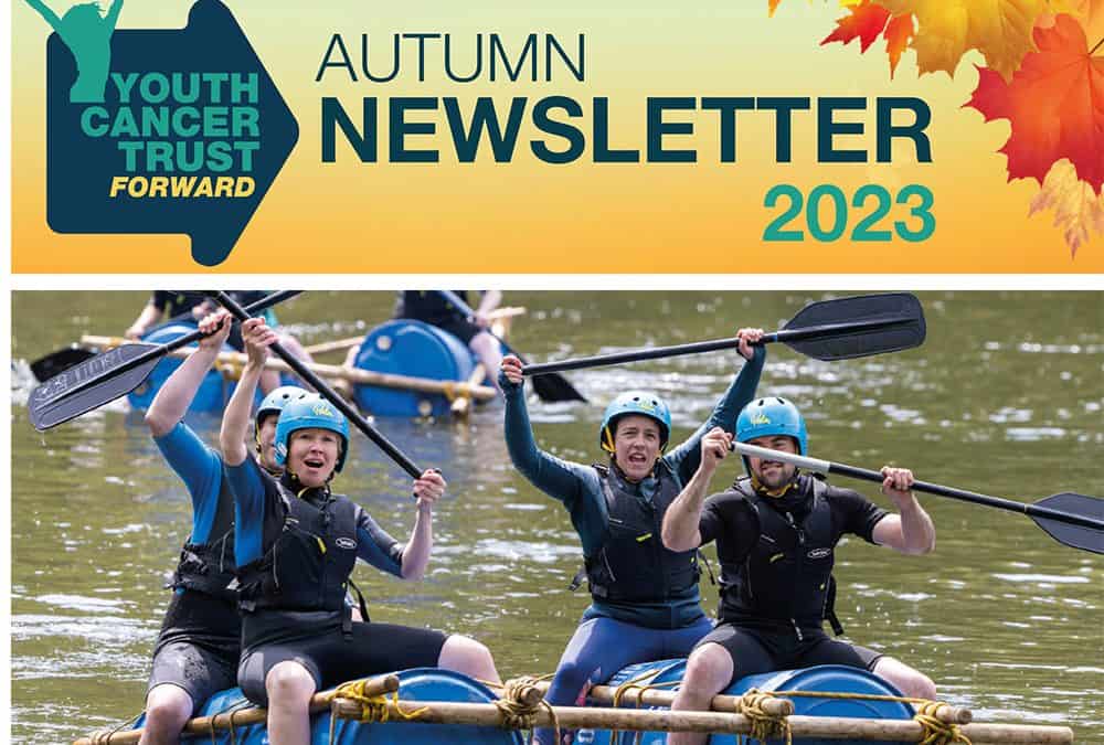 Youth Cancer Trust – Autumn Newsletter 2023